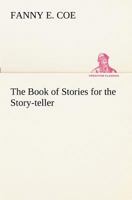 The First Book of Stories for the Story-Teller 9355392109 Book Cover