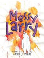 Messy Larry B0GC61WZ59 Book Cover