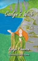 Caolyn's Wish 0985736275 Book Cover