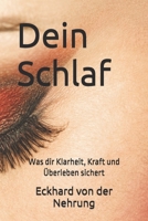 Dein Schlaf: Was dir Klarheit, Kraft und Überleben sichert B0H99LLB72 Book Cover
