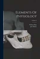 Elements Of Physiology; Volume 2 1019291621 Book Cover