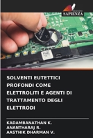 Solventi Eutettici Profondi Come Elettroliti E Agenti Di Trattamento Degli Elettrodi (Italian Edition) 6209645976 Book Cover