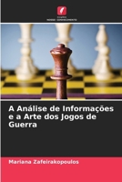 A Análise de Informações e a Arte dos Jogos de Guerra (Portuguese Edition) 6630285190 Book Cover