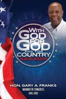 With God, for God and for Country: Because We Can Do Better 1507860013 Book Cover
