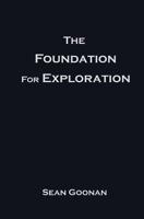 The Foundation for Exploration 1539970787 Book Cover