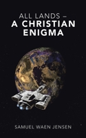 All Lands - a Christian Enigma 153209017X Book Cover