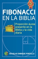 Fibonacci en la biblia: Proporci?n ?urea presente en la biblia y la vida diaria 841844794X Book Cover
