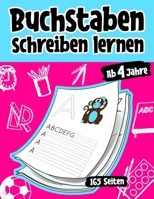 Buchstaben schreiben lernen ab 4 Jahren: 165 Seiten Grundschrift Vorschule Übungen (German Edition) B0858VQXM6 Book Cover