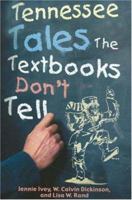 Tennessee Tales the Textbooks Don't Tell 1570722358 Book Cover