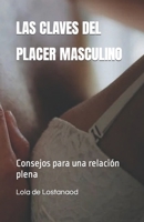 LAS CLAVES DEL PLACER MASCULINO: Consejos para una relación plena (Spanish Edition) B0CR2FQF1N Book Cover