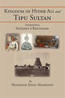 Kingdom of Hyder Ali and Tipu Sultan: Sultanat e Khudadad 1483615340 Book Cover