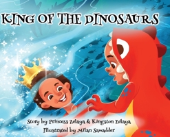 King of the Dinosaurs 0578812142 Book Cover