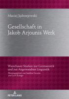 Gesellschaftbild in Jakob Arjounis Werk 3631784473 Book Cover