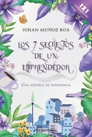 Los 7 secretos de un emprendedor: Una historia de persistencia B0BSJHLPFD Book Cover