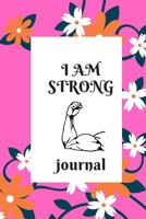 I Am Strong Journal: Lined notebook.Notebook, Journal, Diary, Doodle Book (120Pages, Blank, 6 x 9) 1673530222 Book Cover