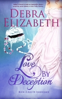 Love by Deception (Book 2, Age of Innocence) 1085948358 Book Cover
