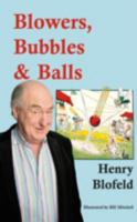 Blowers, Bubbles & Balls 1908724439 Book Cover