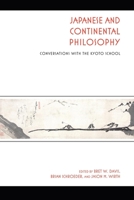 Japanese and Continental Philosophy: Conversations with the Kyoto School 0253222540 Book Cover
