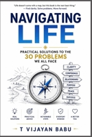 Navigating Life: Practical Solutions to the 30 Problems We All Face B0H2Y3SLYG Book Cover
