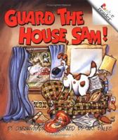 Guard the House, Sam! (Rookie Readers) 0516263595 Book Cover