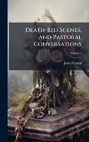 Death-Bed Scenes, and Pastoral Conversations 1023870193 Book Cover