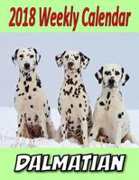 2018 Weekly Calendar Dalmation 1979573913 Book Cover