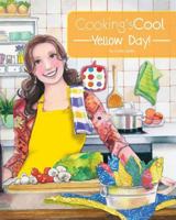 Cooking's Cool Yellow Day! 1530326664 Book Cover