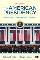 The American Presidency: Origins and Development, 1776–2021 1071824619 Book Cover