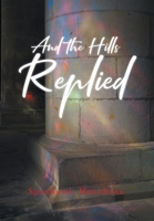 And the Hills Replied 1491718668 Book Cover