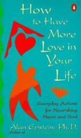 How to Have More Love in Your Life 067085445X Book Cover