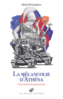 La Mélancolie d'Athéna: L'invention du patriotisme. Le Cabinet des Antiques, II 2251453563 Book Cover