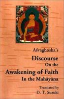 The Awakening of Faith: The Classic Exposition of Mahayana Buddhism 048643141X Book Cover