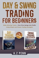 Day & Swing Trading for Beginners: Make Winning Trades + Turn Price Swings into Profits Using Simple and Proven Trading Strategies 1919324704 Book Cover
