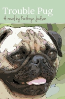 Trouble Pug 1495445976 Book Cover