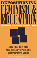 Repositioning Feminism & Education: Perspectives on Educating for Social Change (Critical Studies in Education and Culture Series) 0897894375 Book Cover