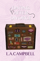 Dating After Divorce: D.A.D. B0C7T1ML2X Book Cover