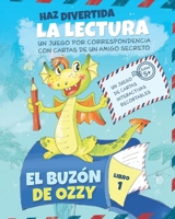 El Buzón de Ozzy: Motivar la Práctica de la Lectura con Cartas Interactivas de una Amigo por Correspondencia Dragón | Kindergarten y 1º Grado (Libro 1) 9659286120 Book Cover