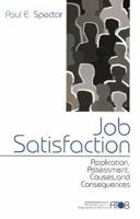 Job Satisfaction: Application, Assessment, Causes, and Consequences (Advanced Topics in Organizational Behavior) 0761989226 Book Cover