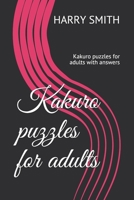 Kakuro puzzles for adults: Kakuro puzzles for adultswith answers B084DG2VN5 Book Cover