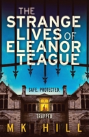 The Strange Lives of Eleanor Teague: A totally unputdownable gothic psychological thriller with a twist you won't see coming 1807470016 Book Cover