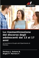 La risemantizzazione del discorso degli adolescenti dai 13 ai 17 anni 620318246X Book Cover