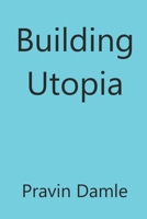 Building Utopia B0851LL5BS Book Cover