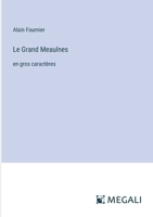 Le Grand Meaulnes: en gros caractères (French Edition) 336834594X Book Cover