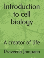 Introduction to cell biology: A creator of life B08XL9QY9S Book Cover