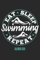 Eat Sleep Swimming Repeat Calender 2020: Funny Cool Swimmer Calender 2020 Monthly & Weekly Planner - 6x9 - 128 Pages - Cute Gift For Swim Instructor, Swim Coach, Swimming Fan, Swim Club 167608374X Book Cover