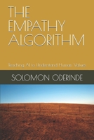 THE EMPATHY ALGORITHM: Teaching AI to Understand Human Values B0GG5D3M8N Book Cover