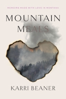 Mountain Meals: Memoirs 1667887173 Book Cover