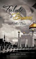 Tribute to Brunei and Other Poems 1466927615 Book Cover