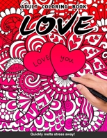 Love Adults Coloring Book: valentines day lovers relationship boyfriend girlfriend husband wife adults relaxation art large creativity grown ups ... boredom anti anxiety intricate ornate therapy 1657540995 Book Cover