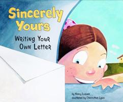 Sincerely Yours: Writing Your Own Letter (Writer's Toolbox) 1404853391 Book Cover